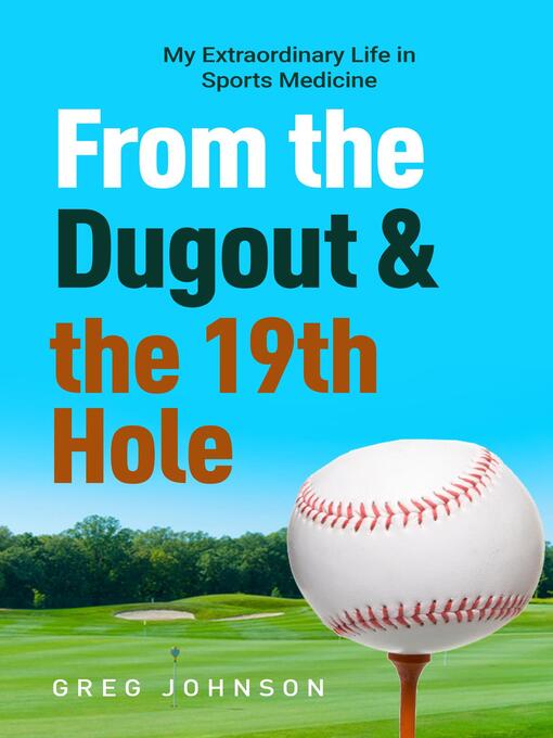 Title details for From the Dugout and the 19th Hole by Gregory Johnson - Available